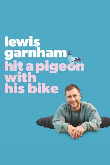 Lewis Garnham: Hit A Pigeon With His Bike Poster
