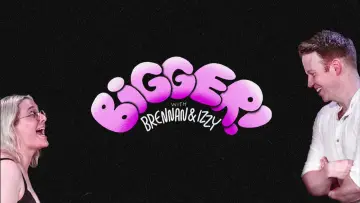 Backdrop to the movie "Bigger! With Brennan and Izzy" #943577