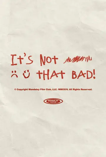 It's Not That Bad! Poster