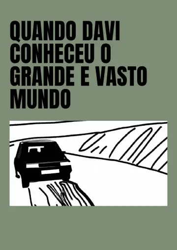 Poster to the movie "Quando Davi Conheceu o Grande e Vasto Mundo" #972657