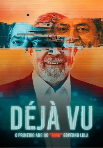 Déjà Vu - O Primeiro Ano do "Novo" Governo Lula Poster