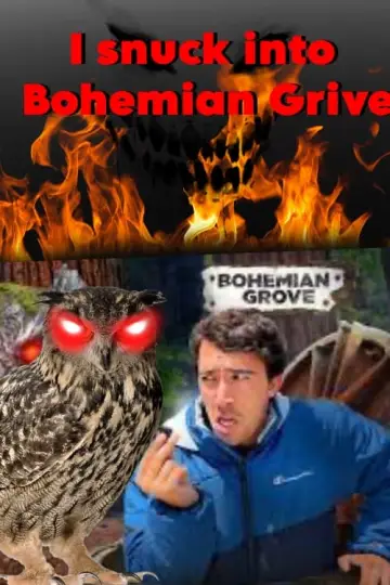 I Snuck into Bohemian Grove… Poster