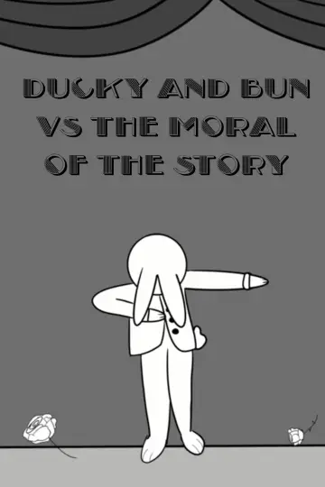 Poster to the movie "Ducky and Bun vs The Moral of the Story" #458363