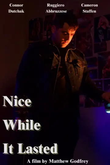 Poster to the movie "Nice While it Lasted" #1086061