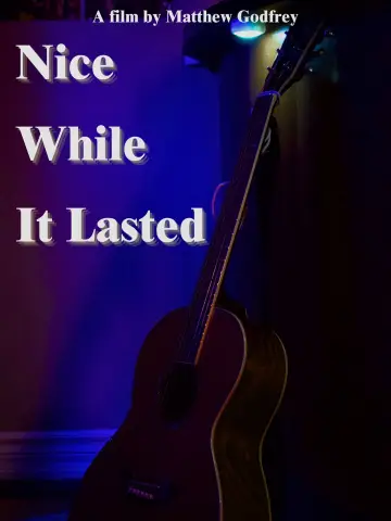 Poster to the movie "Nice While it Lasted" #1086065