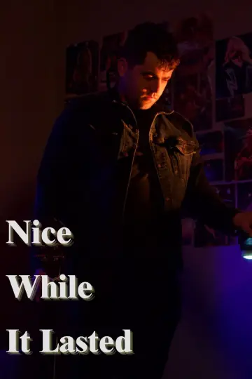 Poster to the movie "Nice While it Lasted" #1086068