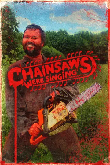 Poster to the movie "Chainsaws Were Singing" #819957