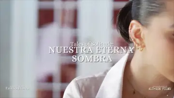 Backdrop to the movie "Tales Of Solitude: Nuestra Eterna Sombra" #1097868