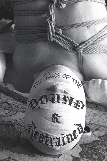 The Tales of the Bound & Restrained