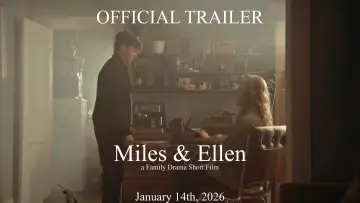 Watch film Miles & Ellen | Miles & Ellen - OUT NOW