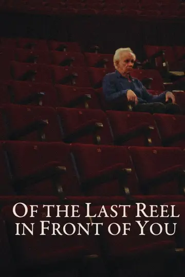 Poster to the movie "Of The Last Reel In Front Of You" #493250