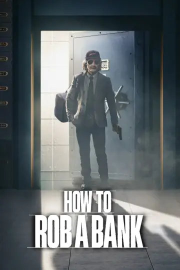 Poster to the movie "How to Rob a Bank" #476581
