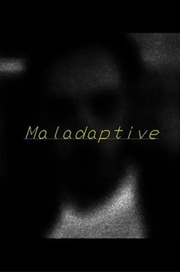 Poster to the movie "Maladaptive" #483279