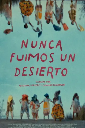 Poster to the movie "Nunca fuimos un desierto" #1120917