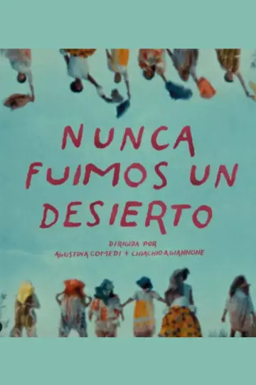 Poster to the movie "Nunca fuimos un desierto" #504229
