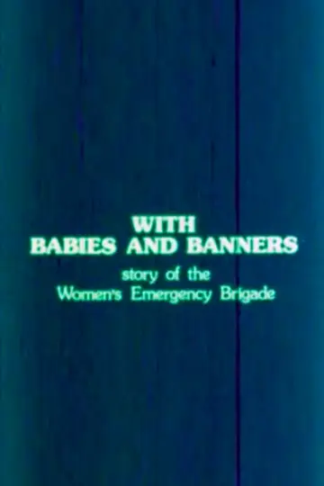 Poster to the movie "With Babies and Banners: Story of the Women