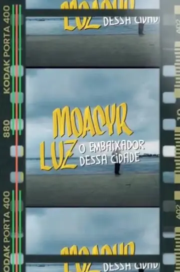 Moacyr Luz, O Embaixador Dessa Cidade Poster