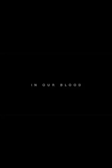 Poster to the movie "In Our Blood" #1191888