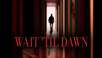 Backdrop to the movie "Wait Til Dawn" #1837960