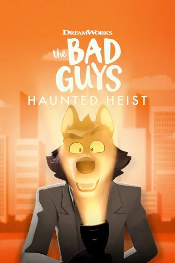 The Bad Guys: Haunted Heist