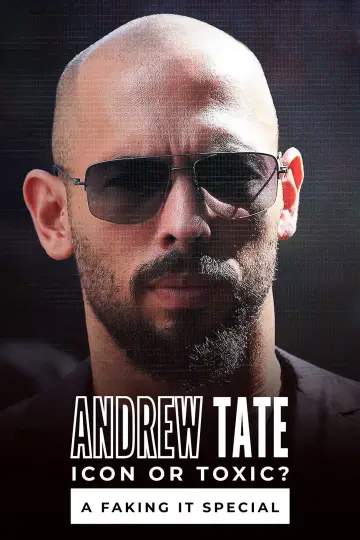 Andrew Tate: Icon or Toxic? A Faking It Special Poster