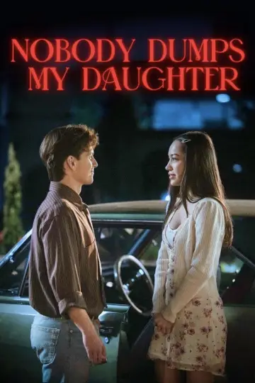 Poster to the movie "Nobody Dumps My Daughter" #607794