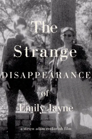 Poster to the movie "The Strange Disappearance of Emily Jayne" #1201342