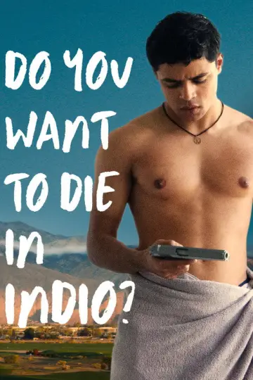Poster to the movie "Do You Want to Die in Indio?" #1183499