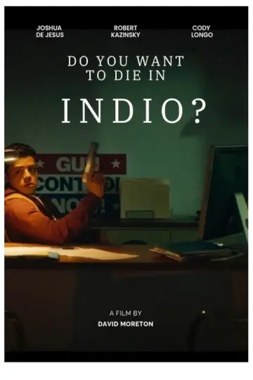 Poster to the movie "Do You Want to Die in Indio?" #1183500