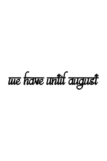 Poster to the movie "We Have Until August" #558639