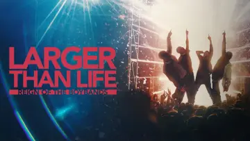 Backdrop to the movie "Larger than Life: Reign of the Boybands" #1299170
