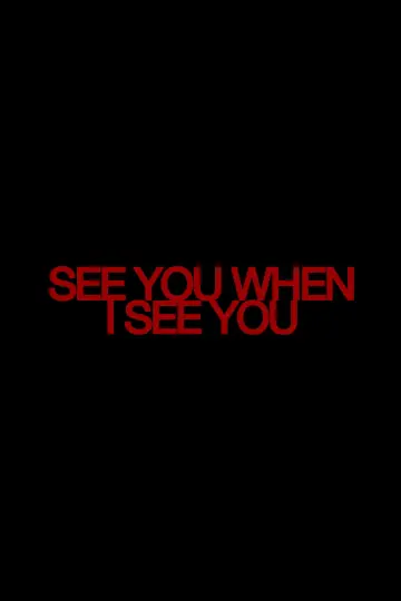 Poster to the movie "See You When I See You" #540976
