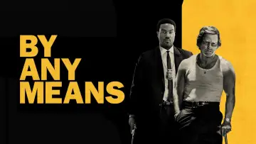Backdrop to the movie "By Any Means" #1615272