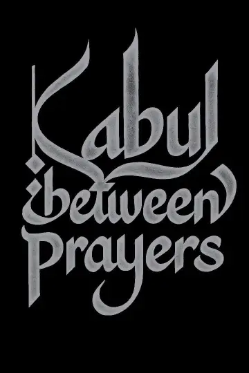 Poster to the movie "Kabul, Between Prayers" #685087