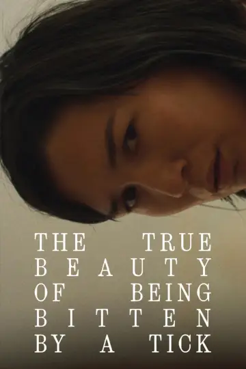 Poster to the movie "The True Beauty of Being Bitten by a Tick" #855340