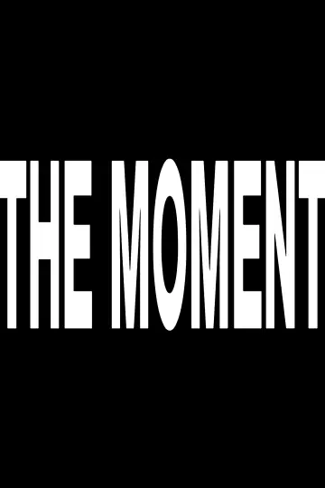 Poster to the movie "The Moment" #1862348