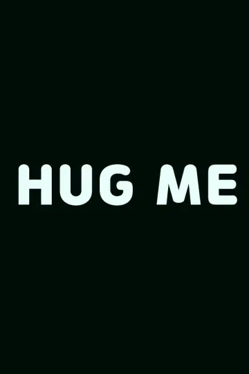 Hug Me Poster