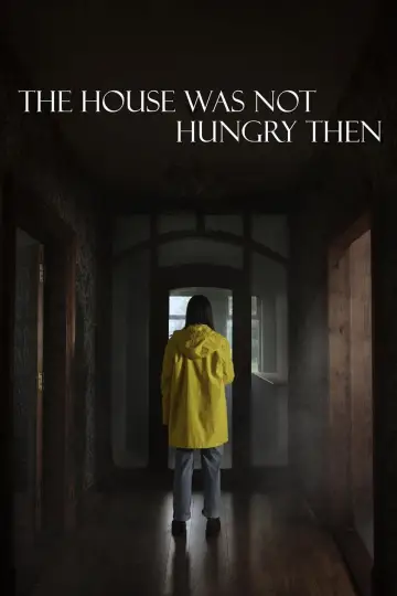 Poster to the movie "The House Was Not Hungry Then" #1175413