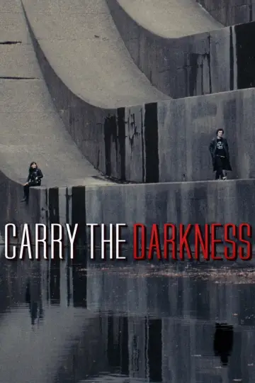 Poster to the movie "Carry the Darkness" #784422