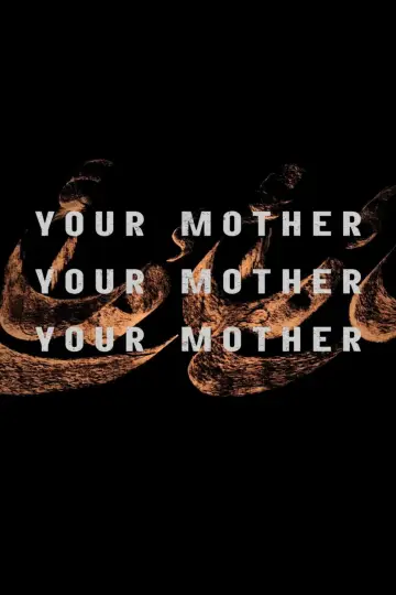 Poster to the movie "Your Mother Your Mother Your Mother" #1764161