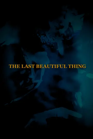 The Last Beautiful Thing