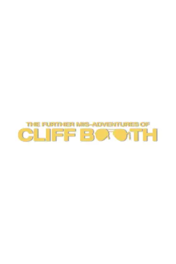 THE FURTHER MIS-ADVENTURES OF CLIFF BOOTH Poster