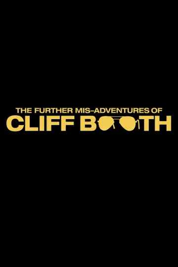 Poster to the movie "THE FURTHER MIS-ADVENTURES OF CLIFF BOOTH" #1829537