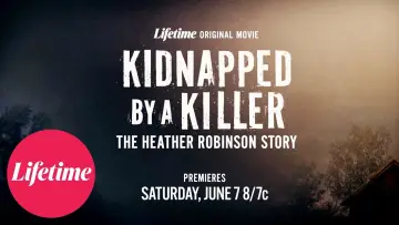 Backdrop to the movie "Kidnapped by a Killer: The Heather Robinson Story" #1167869