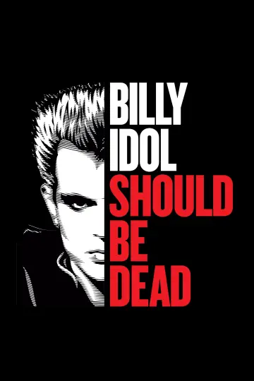 Poster to the movie "Billy Idol Should Be Dead" #1210642