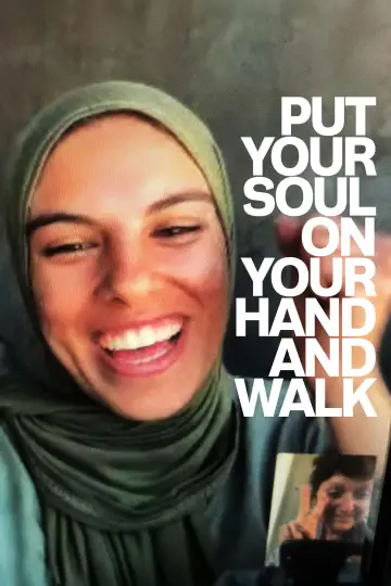 Poster to the movie "Put Your Soul on Your Hand and Walk" #624828