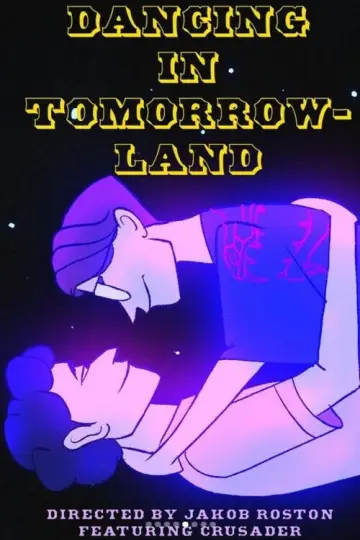 Poster to the movie "Dancing in Tomorrowland" #1173507