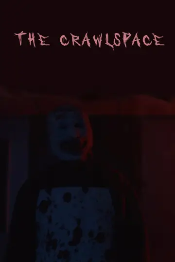 Poster to the movie "THE CRAWLSPACE" #879449