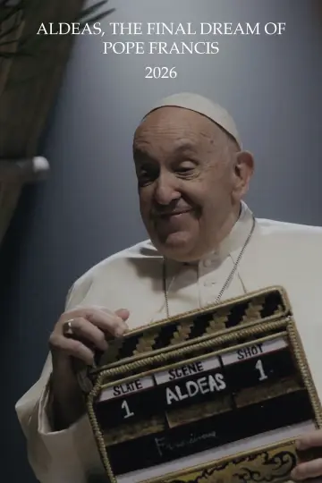 Aldeas, the Final Dream of Pope Francis Poster