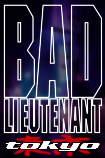 Poster to the movie "Bad Lieutenant: Tokyo" #879413